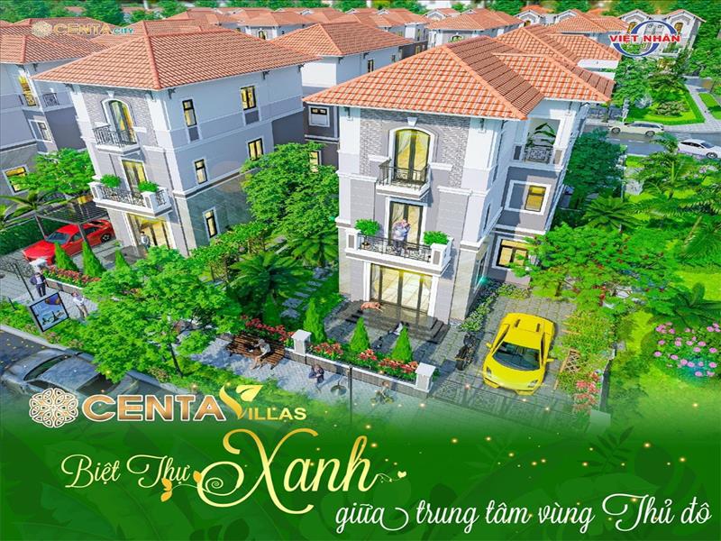 Chính thức MỞ BÁN CENTA VILLAS Biệt thự XANH giữa trung tâm vùng thủ đô Chính thức MỞ BÁN CENTA VILLAS Biệt thự XANH giữa trung tâm vùng thủ đô